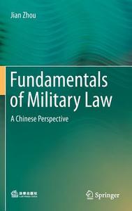 Fundamentals of Military Law di Jian Zhou edito da Springer-Verlag GmbH