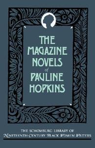 The Magazine Novels of Pauline Hopkins (Including Hagar's Daughter, Winona, and of One Blood) di Pauline E. Hopkins edito da OXFORD UNIV PR