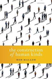 The Construction of Human Kinds di Ron Mallon edito da OXFORD UNIV PR