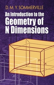 Introduction To The Geometry Of N Dimensions di D. Sommerville edito da Dover Publications Inc.
