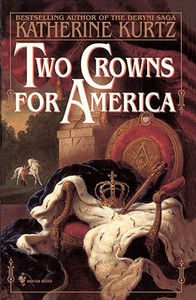 Two Crowns for America di Katherine Kurtz, Debora Harris edito da Bantam