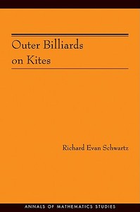 Outer Billiards on Kites (Am-171) di Richard Evan Schwartz edito da Princeton University Press