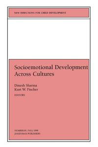 Socioemotional Development Across Cultures di Kurt W. Fischer, Dinesh Sharma, Cad edito da John Wiley & Sons