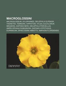 Macroglossini: Macroglossum, Xylophanes, di Source Wikipedia edito da Books LLC, Wiki Series