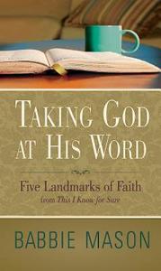 Taking God at His Word: Reflections from This I Know for Sure di Babbie Mason edito da Abingdon Press
