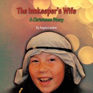 The Innkeeper's Wife di Angela Landon edito da AuthorHouse