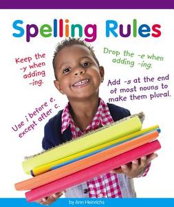 Spelling Rules di Ann Heinrichs edito da CHILDS WORLD
