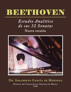 BEETHOVEN Estudio analítico de sus 32 sonatas di Adalberto García de Mendoza edito da Author Solutions Inc