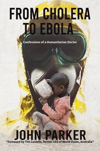 From Cholera To Ebola di John Parker edito da Austin Macauley Publishers