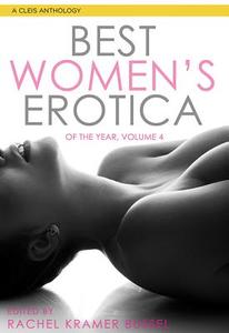 The Best Women's Erotica of the Year, Volume 4 edito da Cleis Press