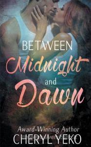 Between Midnight and Dawn di Cheryl Yeko edito da Soul Mate Publishing