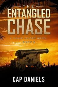 The Entangled Chase: A Chase Fulton Novel di Cap Daniels edito da LIGHTNING SOURCE INC
