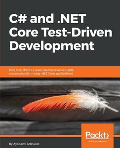 C# and .NET Core Test-Driven Development di Ayobami Adewole edito da Packt Publishing