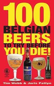 100 Belgian Beers To Try Before You Die! di Tim Webb, Joris Pattyn edito da Camra Books