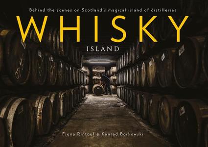 Whisky Island di Fiona Rintoul edito da Freight Books