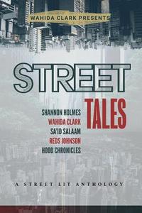Street Tales di Wahida Clark, Shannon Holmes edito da Wahida Clark Presents Publishing, LLC