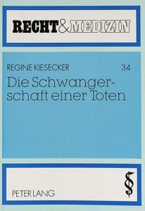 Die Schwangerschaft Einer Toten di Regine Kiesecker edito da Lang, Peter GmbH
