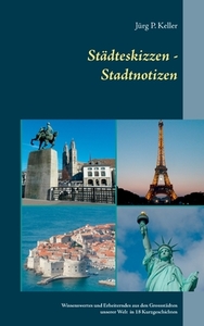 Städteskizzen - Stadtnotizen di Jürg P. Keller edito da Books on Demand