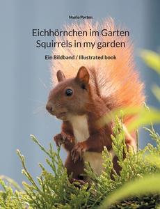 Eichhörnchen im Garten / Squirrels in my garden di Mario Porten edito da Books on Demand