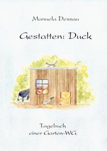 Gestatten: Duck di Manuela Dessau edito da Books on Demand