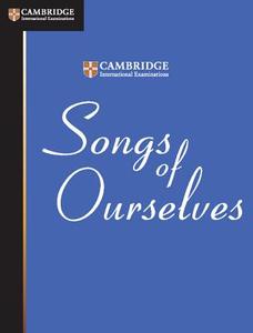 Songs Of Ourselves di Cambridge International Examinations edito da Foundation Books