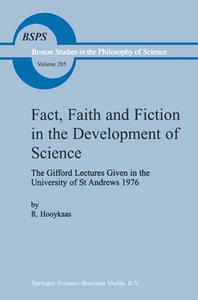 Fact, Faith and Fiction in the Development of Science di R. Hooykaas edito da Springer Netherlands