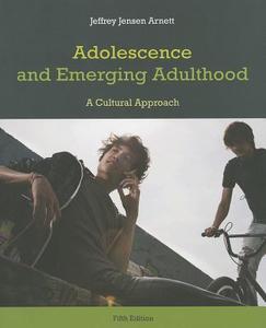 Adolescence and Emerging Adulthood: A Cultural Approach di Jeffrey Jensen Arnett edito da Pearson