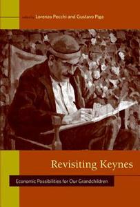 Revisiting Keynes di Gary Stanley Becker, Leonardo Becchetti, William J. Baumol edito da Mit Press Ltd