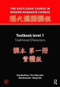The Routledge Course in Modern Mandarin Chinese di Claudia Ross, Baozhang He, Pei-Chia (University of California Chen, Meng (Rice University Yeh edito da Taylor & Francis Ltd