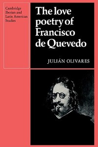 The Love Poetry of Francisco de Quevedo di Julian Olivares edito da Cambridge University Press