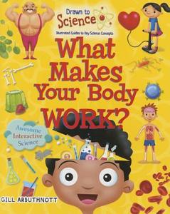 What Makes Your Body Work? di Gill Arbuthnott edito da CRABTREE PUB