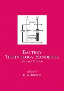 Battery Technology Handbook di H. A. Kiehne edito da Taylor & Francis Inc