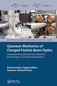 Quantum Mechanics Of Charged Particle Beam Optics di Ramaswamy Jagannathan, Sameen Ahmed Khan edito da Taylor & Francis Ltd