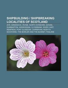 Shipbuilding Shipbreaking Localities O di Books Llc edito da Books LLC, Wiki Series