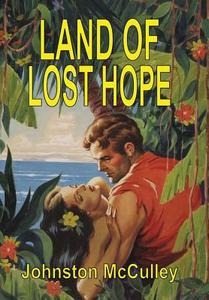 Land of Lost Hope di Johnston Mcculley edito da Lulu.com