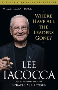 Where Have All the Leaders Gone? di Lee Iacocca edito da SCRIBNER BOOKS CO