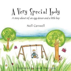 A Very Special Lady: A Story about Ivf, an Egg Donor and a Little Boy. di Nell Carswell edito da Createspace