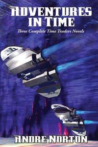 Adventures In Time di Andre Norton edito da Positronic Publishing