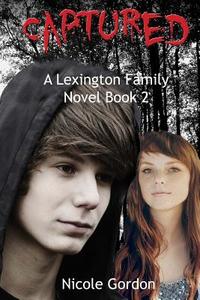 Captured: A Lexington Family Novel Book 2 di Nicole R. Gordon edito da Createspace