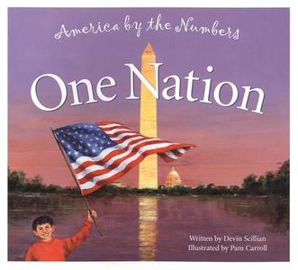 One Nation: America by the Num di Devin Scillian, Pam Carroll edito da SLEEPING BEAR PR