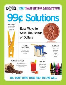 99-Cent Solutions: Easy Ways to Save Thousands of Dollars di Editors Of Reader'S Digest edito da Reader's Digest Association