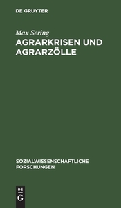 Agrarkrisen und Agrarzölle di Max Sering edito da De Gruyter