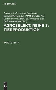 Agroselekt. Reihe 3: Tierproduktion, Band 35, Heft 4, Agroselekt. Reihe 3: Tierproduktion Band 35, Heft 4 edito da De Gruyter