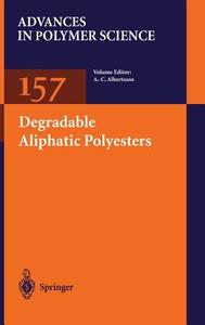 Degradable Aliphatic Polyesters di A. C. Albertsson edito da Springer Berlin Heidelberg