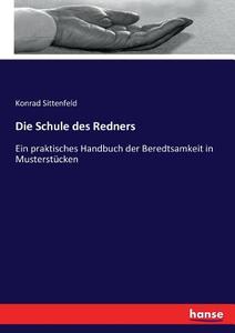 Die Schule des Redners di Konrad Sittenfeld edito da hansebooks