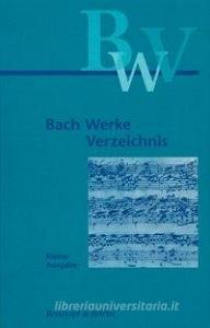Bach-Werke-Verzeichnis. Kleine Ausgabe edito da Breitkopf & Härtel
