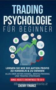 Tradingpsychologie für Beginner di Wolfgang Justilius, Damir Mrsic edito da Cherry Media GmbH