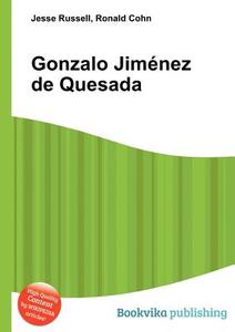 Gonzalo Jimenez De Quesada di Jesse Russell, Ronald Cohn edito da Book On Demand Ltd.