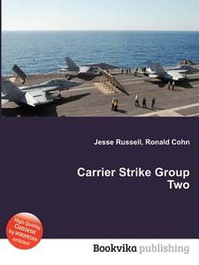 Carrier Strike Group Two edito da Book On Demand Ltd.