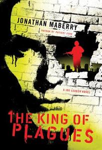 The King of Plagues: A Joe Ledger Novel di Jonathan Maberry edito da GRIFFIN